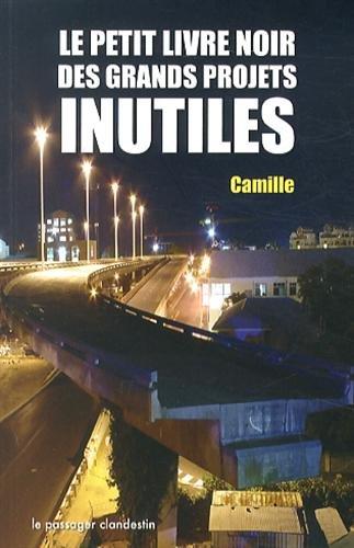 Le petit livre noir des grands projets inutiles