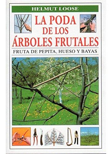 Poda de árboles frutales, la (GUÍAS DEL NATURALISTA-HORTICULTURA)