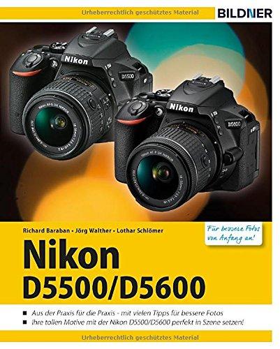 Nikon D5500 / D5600 - Für bessere Fotos von Anfang an!: Das umfangreiche Praxisbuch