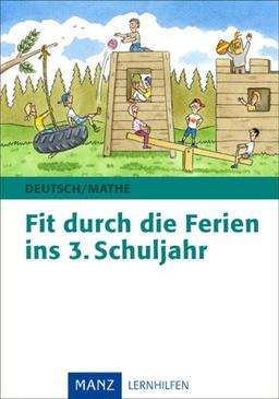 Fit durch die Ferien ins 3. Schuljahr: Deutsch - Mathematik