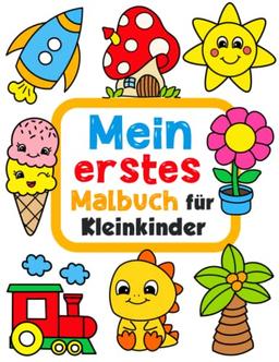 Mein erstes Malbuch für Kleinkinder ab 1 Jahr: 100 lustige Seiten mit einfachen Zeichnungen für Kinder zum Ausmalen. (Kritzelbuch, Band 1)