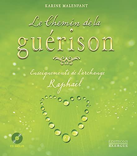 Le chemin de la guérison : enseignements de l'archange Raphaël