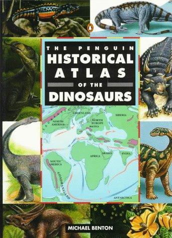 The Penguin Historical Atlas of the Dinosaurs (Hist Atlas)