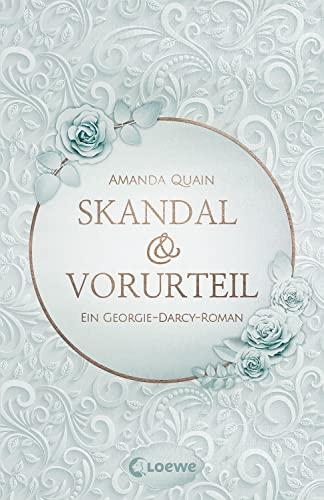 Skandal & Vorurteil: Ein Georgie-Darcy-Roman – Lass dich von der romantischen Jane-Austen-Nacherzählung begeistern