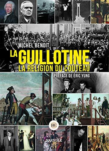 La guillotine : la religion du couteau