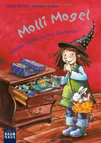 Molli Mogel - Verrate nichts, kleine Zauberin!