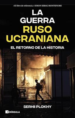 La guerra ruso-ucraniana: El retorno de la historia (PENINSULA)