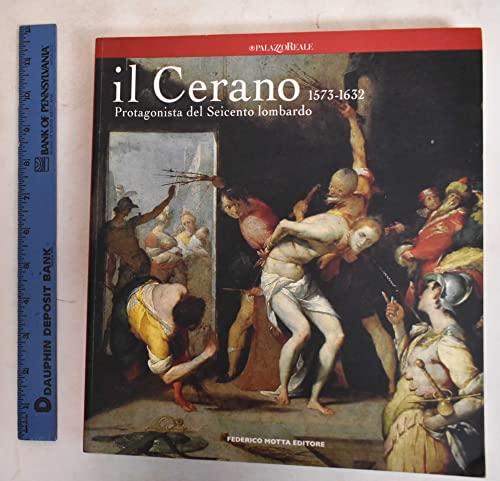 Il Cerano. Protagonista del Seicento lombardo 1573-1632. Catalogo della mostra (Milano, 2005)