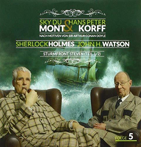 Sherlock Holmes & Dr. H. Watson 05: Sturmfront Steven (Teil 1von 2)