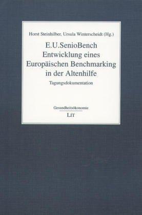 E.U. SenioBench: Entwicklung eines europäischen Benchmarking in der Altenhilfe Tagungsdokumentation