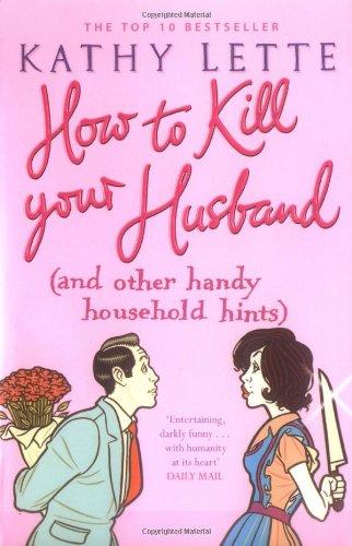 How to Kill Your Husband (and other handy household hints)