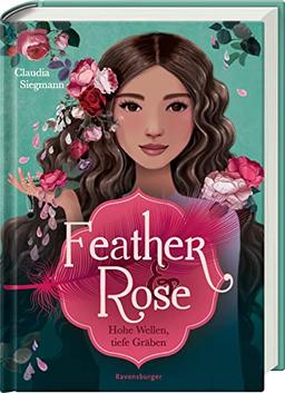 Feather & Rose, Band 2: Hohe Wellen, tiefe Gräben (Feather & Rose, 2)