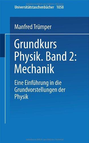 Grundkurs Physik Band 2: Mechanik: Eine Einführung in Grundvorstellungen der Physik (Universitätstaschenbücher)