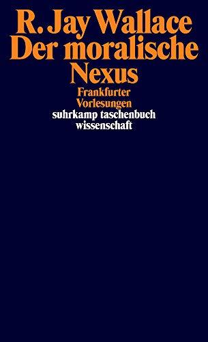 Der moralische Nexus: Frankfurter Vorlesungen (suhrkamp taschenbuch wissenschaft)