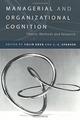 Managerial and Organizational Cognition: Theory, Methods and Research