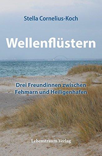 Wellenflüstern: Drei Freundinnen zwischen Fehmarn und Heiligenhafen