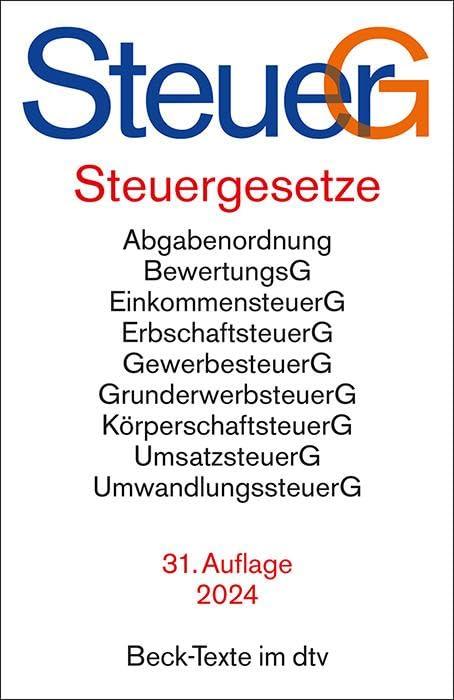 Steuergesetze: Abgabenordnung, Bewertungsgesetz, Einkommensteuer einschließlich Nebenbestimmungen sowie Einkommensteuer-Tabellen, Erbschaftsteuer, ... Umwandlungssteuer u.a. (Beck-Texte im dtv)