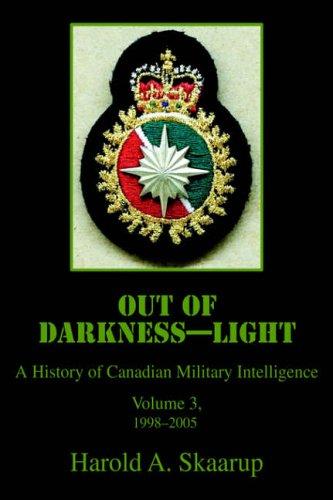 Out of Darkness-Light: A History of Canadian Military Intelligence