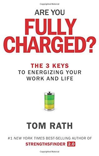 Are You Fully Charged? (Intl): The 3 Keys to Energizing Your Work and Life