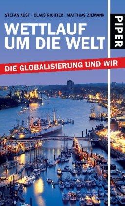 Wettlauf um die Welt: Die Globalisierung und wir