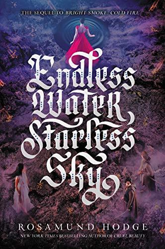 Endless Water, Starless Sky (Bright Smoke, Cold Fire, 2, Band 2)