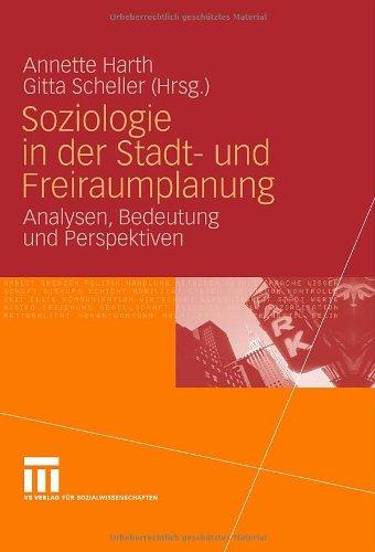 Soziologie in der Stadt- und Freiraumplanung: Analysen, Bedeutung und Perspektiven