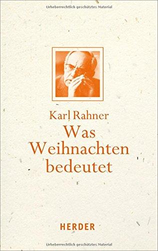 Was Weihnachten bedeutet: Mit einem Geleitwort von Karl Kardinal Lehmann