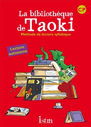 La bibliothèque de Taoki : méthode de lecture syllabique CP : lecture autonome