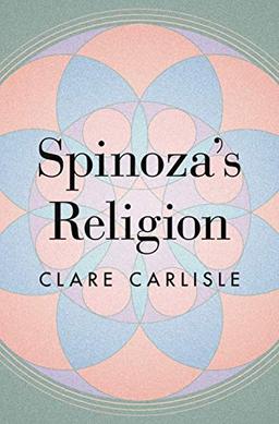 Spinoza's Religion: A New Reading of the Ethics