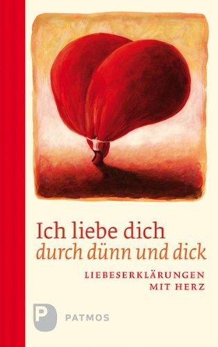 Ich liebe dich durch dünn und dick - Liebeserklärungen mit Herz