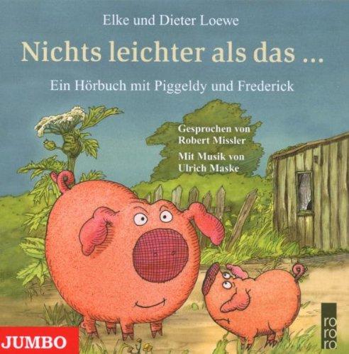 Piggeldy und Frederick-Nichts Leichter Als Dass