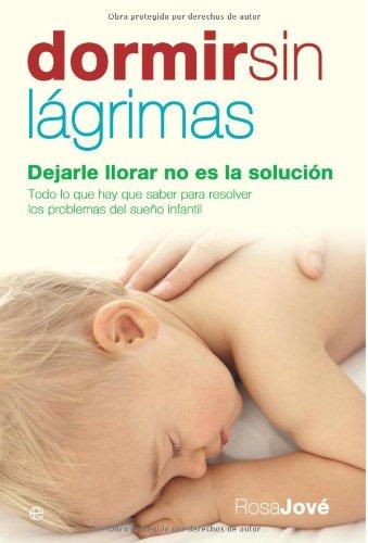 Dormir sin lágrimas : dejarle llorar no es la solución