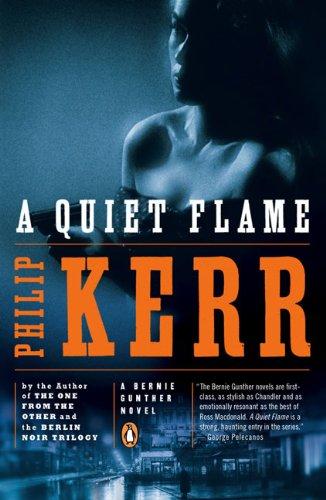 A Quiet Flame: A Bernie Gunther Novel