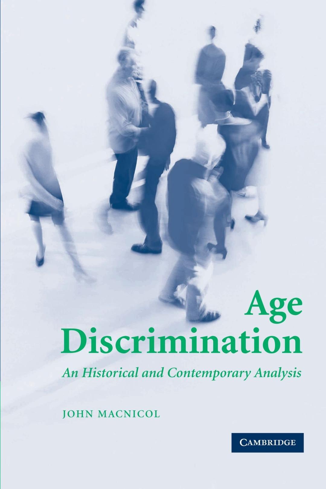 Age Discrimination: An Historical and Contemporary Analysis