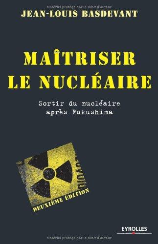 Maîtriser le nucléaire : sortir du nucléaire après Fukushima