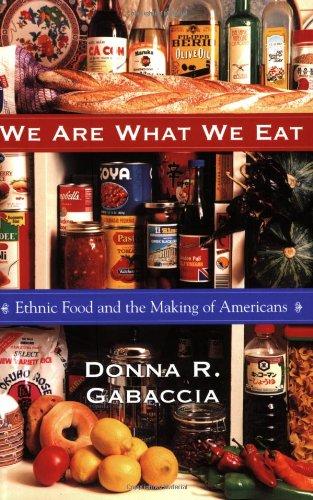 We Are What We Eat: Ethnic Food and the Making of Americans