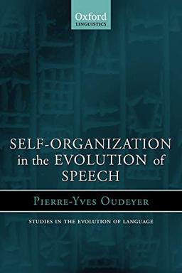 Self-Organization In The Evolution Of Speech (Studies In The Evolution Of Language)