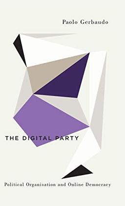 The Digital Party: Political Organisation and Online Democracy (Digital Barricades: Interventions in Digital Culture and Politics)