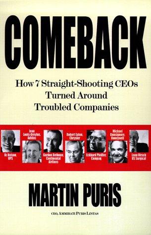 Comeback: How Seven Straight-Shooting CEOs Turned Around Troubled Companies