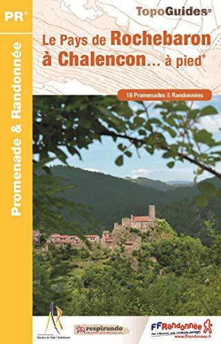 Le pays de Rochebaron à Chalencon... à pied : 18 promenades & randonnées