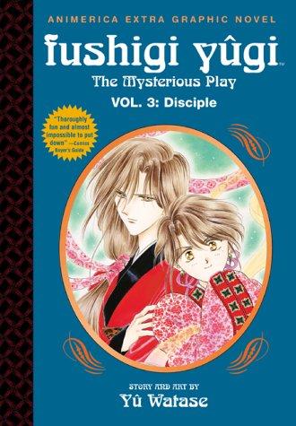 Fushigi Yugi, Volume 3: Disciple (Fushigi Yugi: The Mysterious Play)