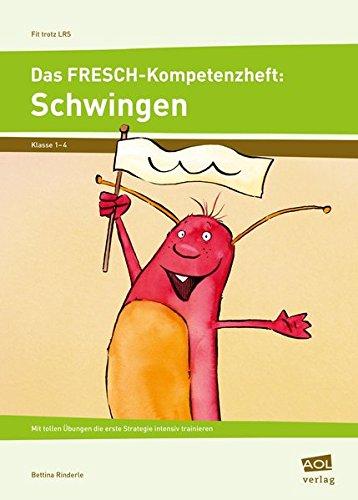 Das FRESCH-Kompetenzheft: Schwingen: Mit tollen Übungen die erste Strategie intensiv trainieren (1. bis 4. Klasse) (Fit trotz LRS)