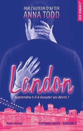 Nothing more. Vol. 1. Landon : apprendra-t-il à écouter ses désirs ?