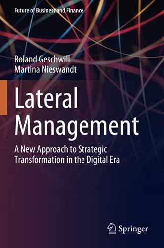 Lateral Management: A New Approach to Strategic Transformation in the Digital Era (Future of Business and Finance)