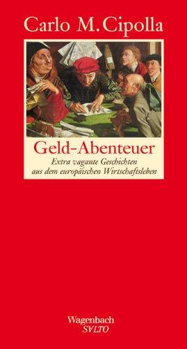 Geld - Abenteuer. Extra vagante Geschichten aus dem europäischen Wirtschaftsleben. (Wagenbach SALTO)