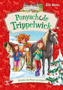 Ponyschule Trippelwick - Schiefer die Ponys nie singen: Der weihnachtliche Band 3 der witzigen Ponygefährten-Reihe für Mädchen und Jungen ab 8 Jahren