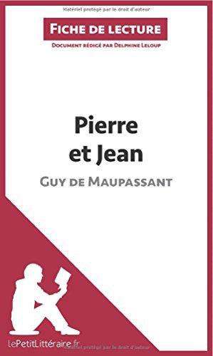 Pierre et Jean de Guy de Maupassant (Fiche de lecture) : Analyse complète et résumé détaillé de l'oeuvre