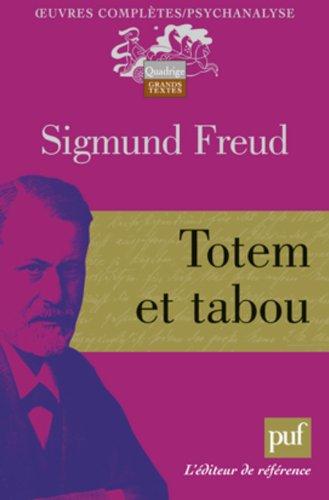 Oeuvres complètes : psychanalyse. Totem et tabou : 1912-1913