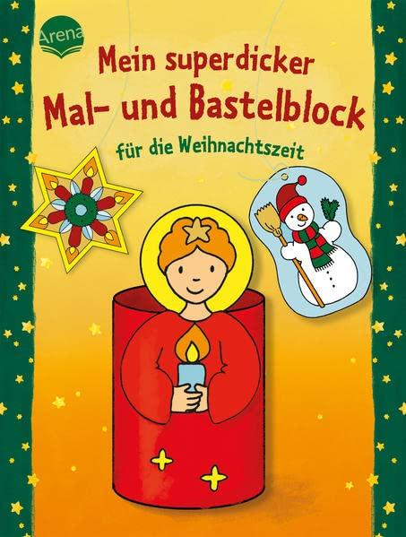 Mein superdicker Mal- und Bastelblock für die Weihnachtszeit: Mal- und Bastelideen für Weihnachten ab 4 Jahren