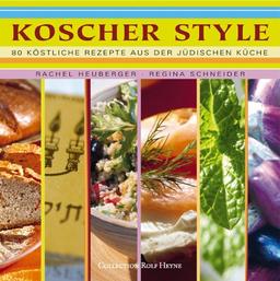 Koscher Style. 80 köstliche Rezepte aus der jüdischen Küche